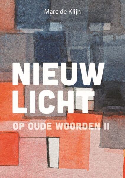 Nieuw licht op oude woorden - deel 2