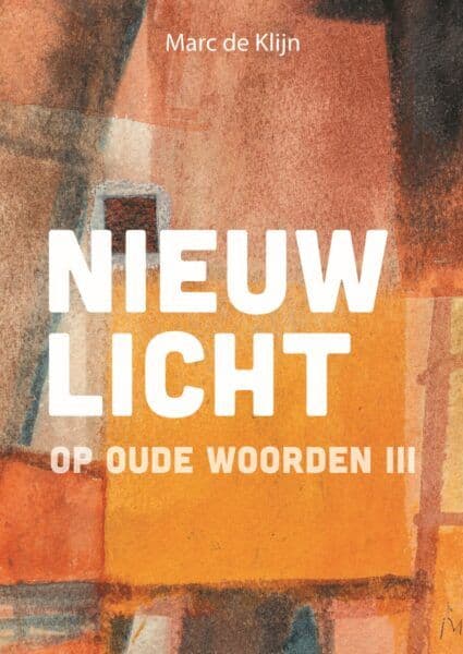 Nieuw licht op oude woorden - deel 3